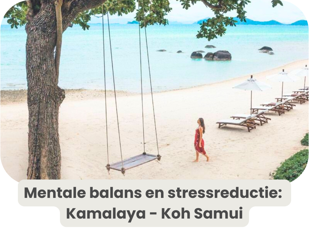 Mentale balans en stressreductie: Kamalaya - Koh Samui